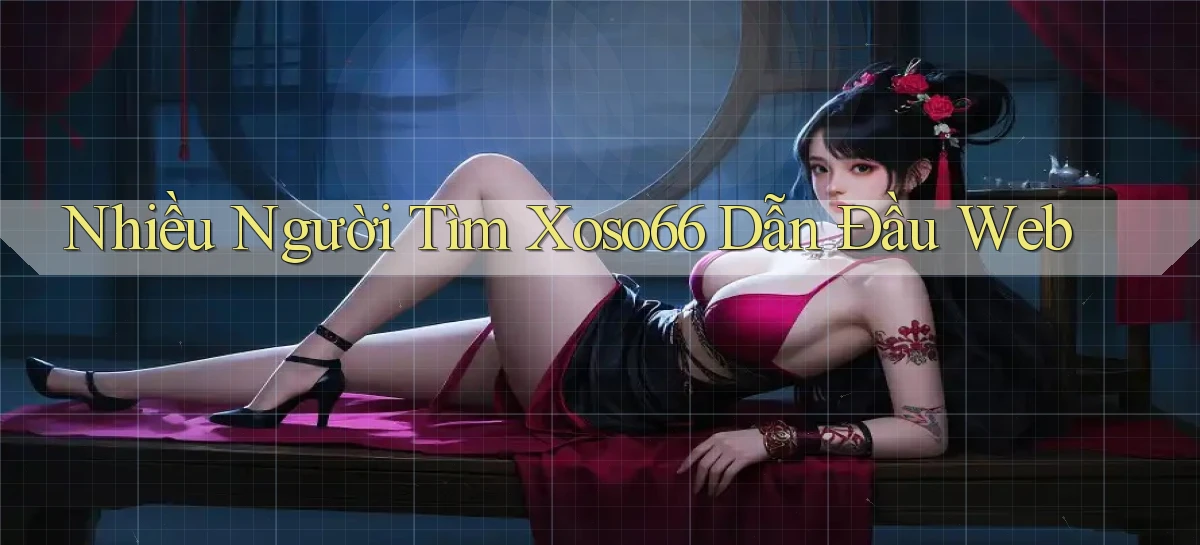 nhiều người tìm xoso66 dẫn đầu web