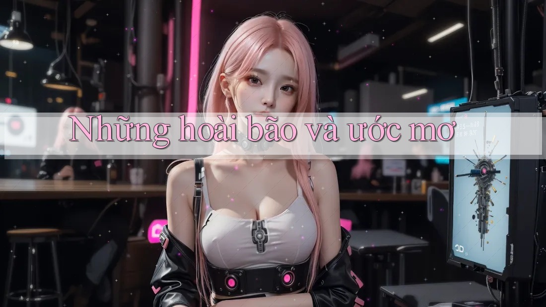 Những hoài bão và ước mơ