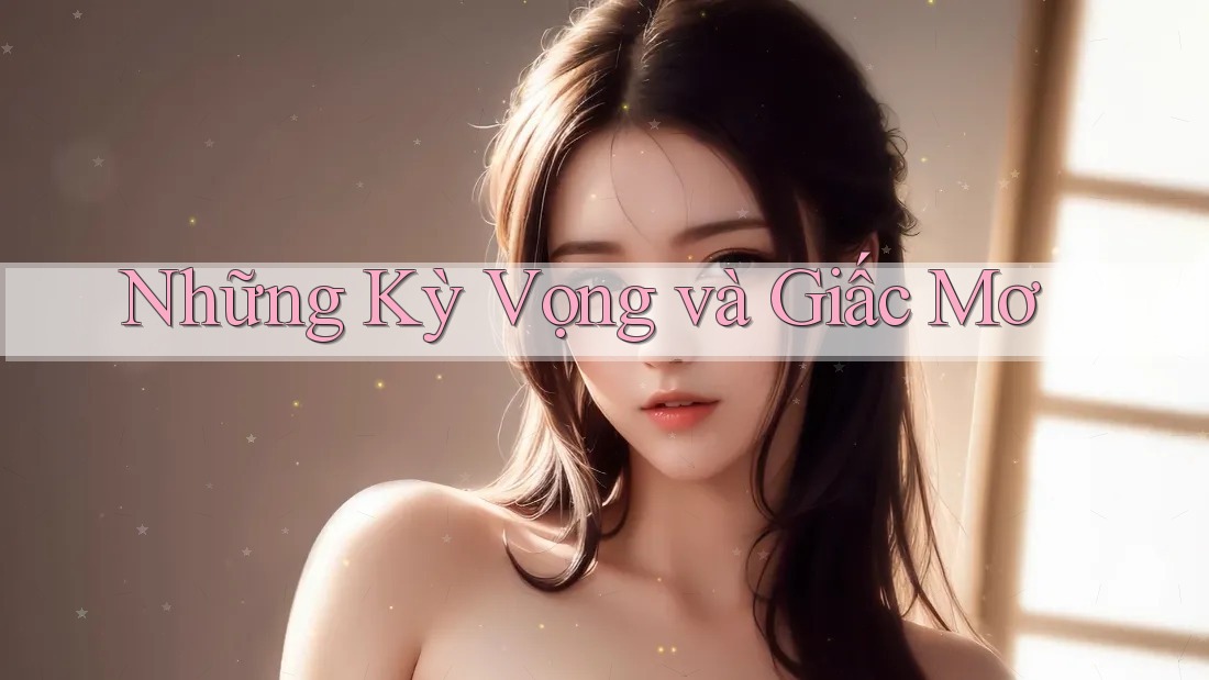 Những Kỳ Vọng và Giấc Mơ Những Kỳ Vọng và Giấc Mơ