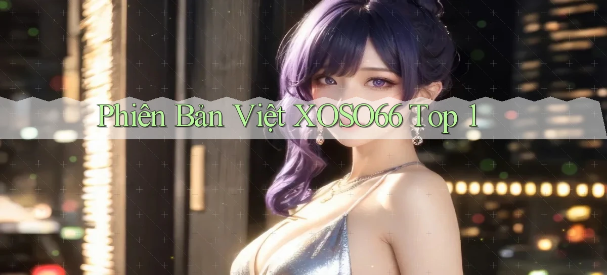 phiên bản việt xoso66 top 1