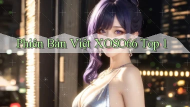 phiên bản việt xoso66 top 1