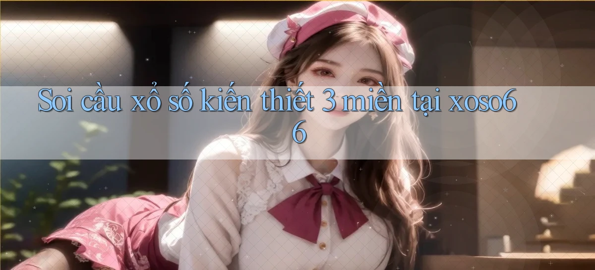 soi cầu xổ số kiến thiết 3 miền tại xoso66