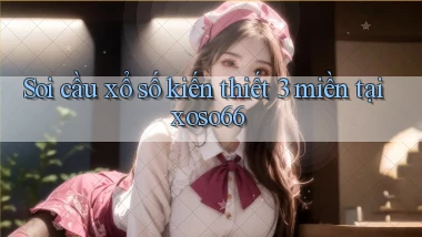 soi cầu xổ số kiến thiết 3 miền tại xoso66