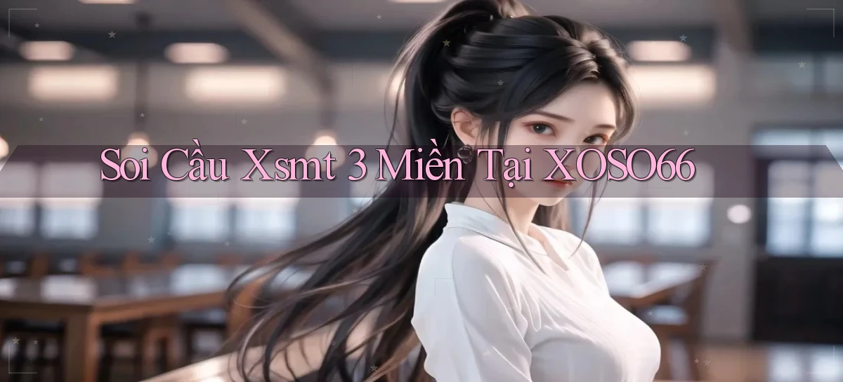 soi cầu xsmt 3 miền tại xoso66