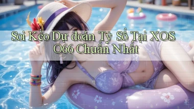 soi kèo dự đoán tỷ số tại xoso66 chuẩn nhất
