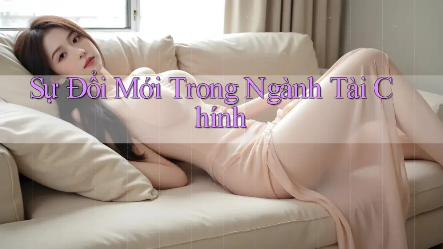 Sự Đổi Mới Trong Ngành Tài chính Sự Đổi Mới Trong Ngành Tài chính