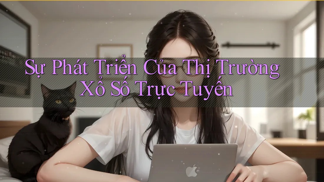 Sự phát triển của thị trường xổ số trực tuyến