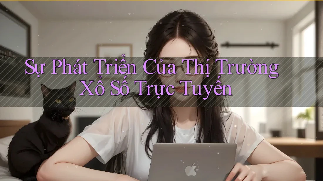 Sự phát triển của thị trường xổ số trực tuyến