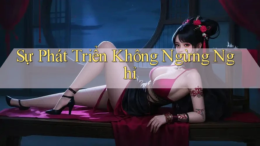 Sự phát triển không ngừng nghỉ