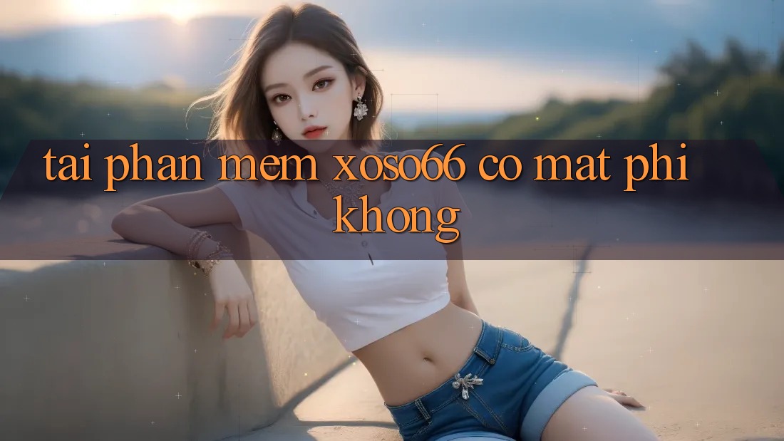 Tải phần mềm xoso66 có mất phí không? Tải phần mềm xoso66 có mất phí không?