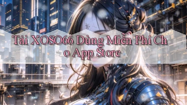 tải xoso66 dùng miễn phí cho app store