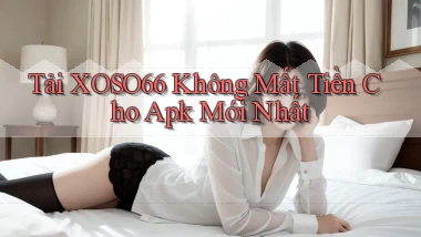 tải xoso66 không mất tiền cho apk mới nhất