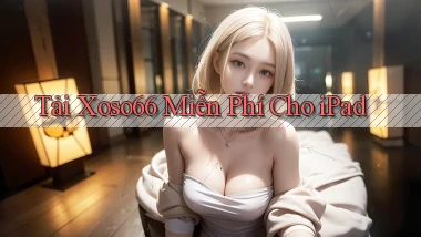 tải xoso66 miễn phí cho ipad