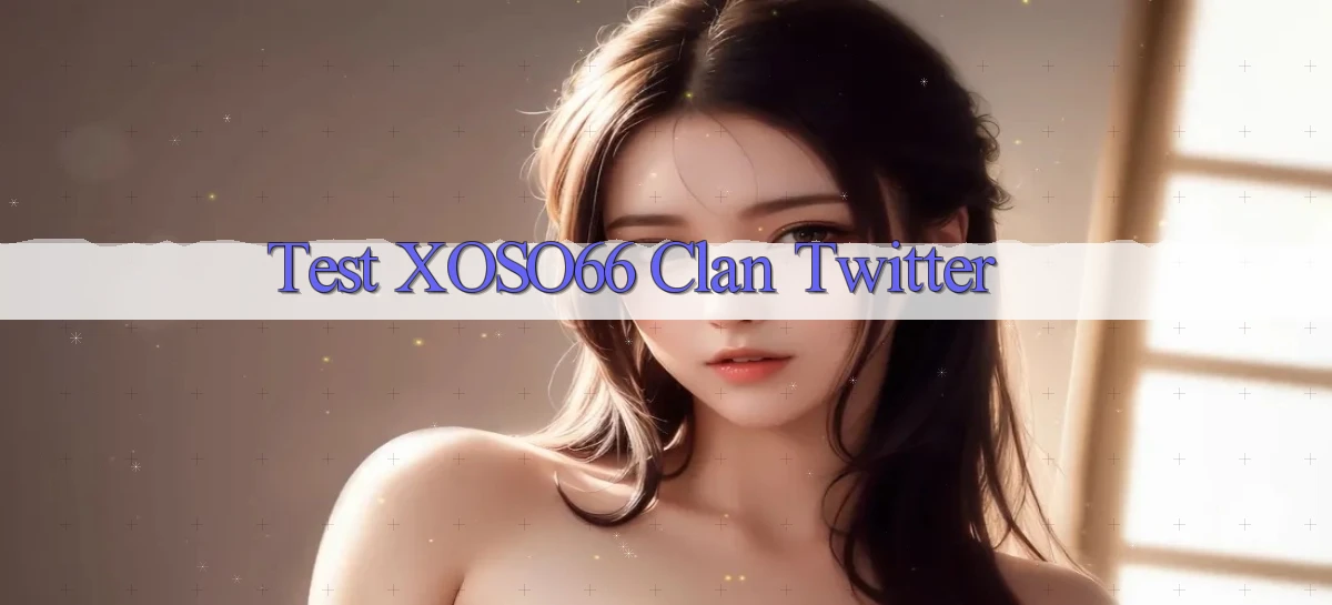 test xoso66 clan twitter