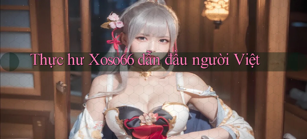 thực hư xoso66 dẫn đầu người việt