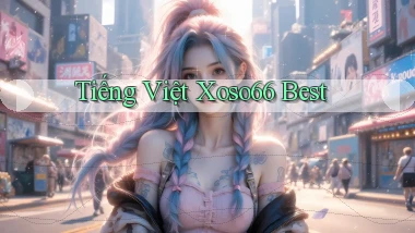 tiếng việt xoso66 best