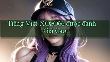 tiếng việt xoso66 được đánh giá cao