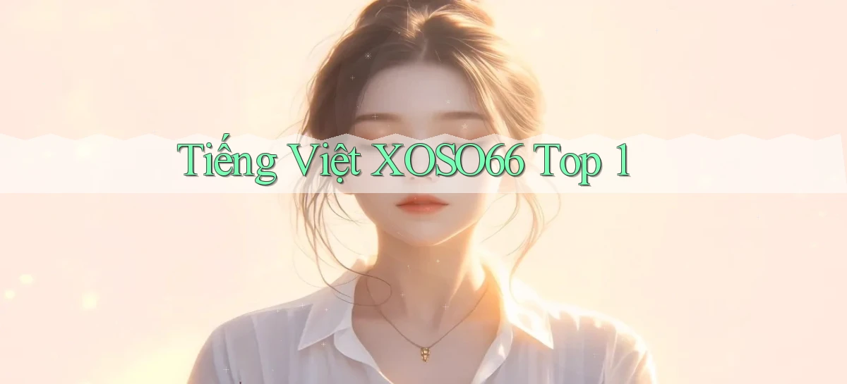 tiếng việt xoso66 top 1