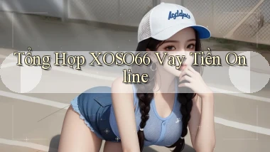 tổng hợp xoso66 vay tiền online