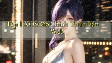 top 1 xoso66 chính thức bản web