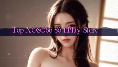 top xoso66 số 1 play store