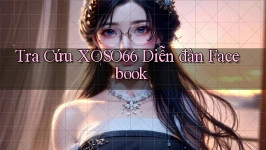 tra cứu xoso66 diễn đàn facebook