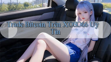 trade bitcoin trên xoso66 uy tín