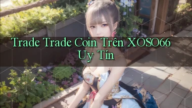 trade trade coin trên xoso66 uy tín