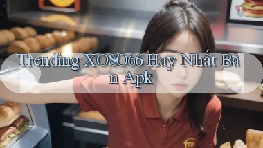 trending xoso66 hay nhất bản apk