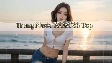 trong nước xoso66 top