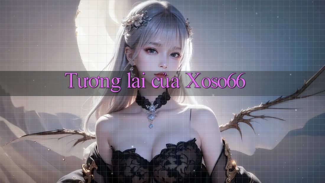Tương Lai Của Xoso66