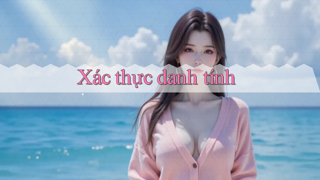 Xác Thực Danh Tính