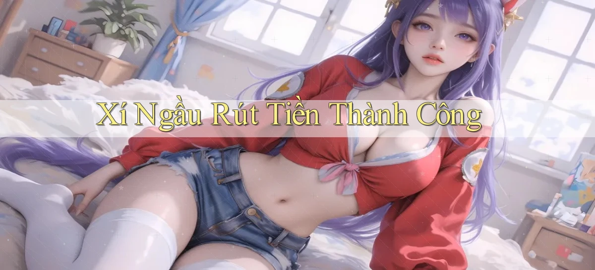 Xí ngầu Rút tiền thành công