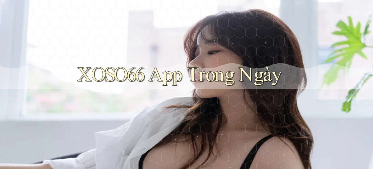 xoso66 app trong ngày