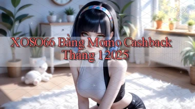 xoso66 bằng momo cashback tháng 1 2025