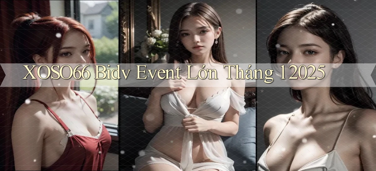 xoso66 bidv event lớn tháng 1 2025