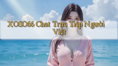xoso66 chat trực tiếp người việt