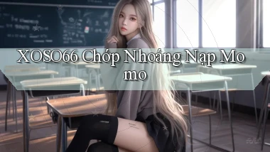 xoso66 chớp nhoáng nạp momo