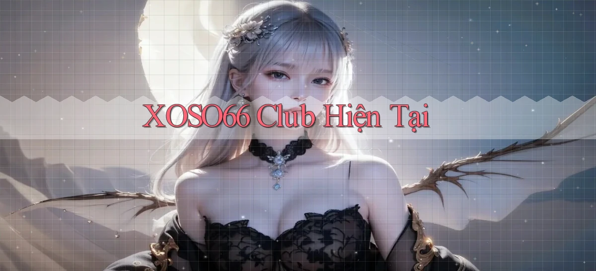 xoso66 club hiện tại