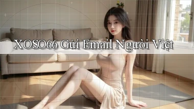 xoso66 gửi email người việt