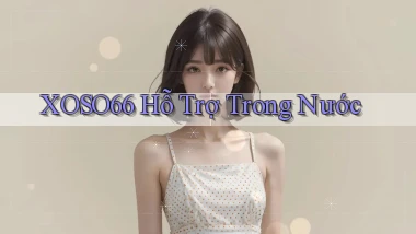 xoso66 hỗ trợ trong nước