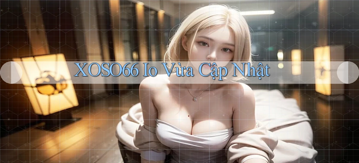 xoso66 io vừa cập nhật