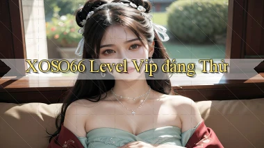 xoso66 level vip đáng thử