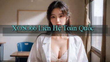 xoso66 liên hệ toàn quốc