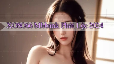 xoso66 mbbank phát lộc 2024