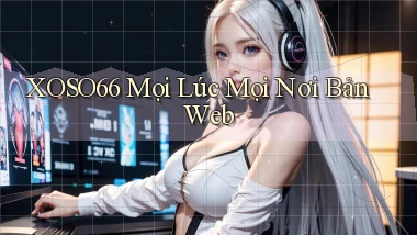 xoso66 mọi lúc mọi nơi bản web