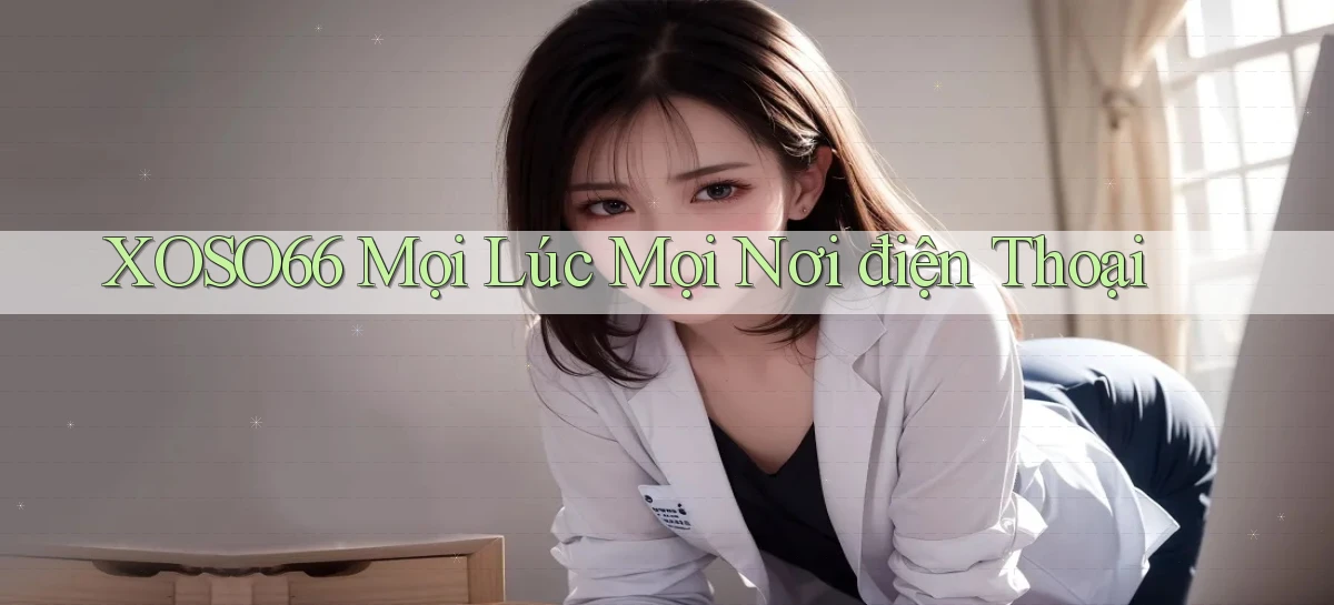 xoso66 mọi lúc mọi nơi điện thoại