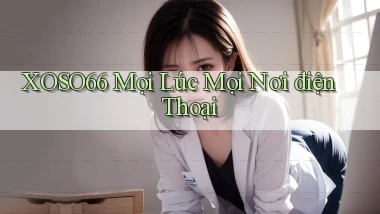 xoso66 mọi lúc mọi nơi điện thoại