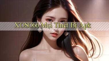 xoso66 mọi thiết bị apk