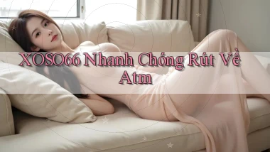 xoso66 nhanh chóng rút về atm